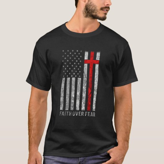 Faith Over Fear Christian Cross Amerikaanse Vlag B T-shirt (Voorkant)
