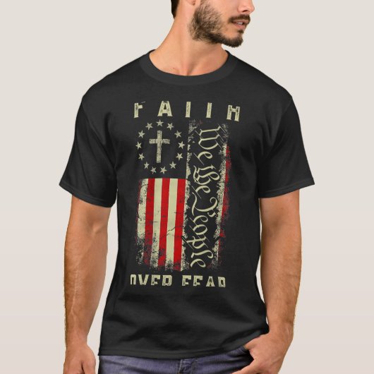 Faith Over Fear Christian Cross Usa American Flag  T-shirt (Voorkant)