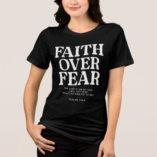 Faith Over Fear Christian– Psalm 118:6 Bible Verse Tri-Blend Shirt (Voorkant)