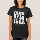 Faith Over Fear Christian tee Scripture For Women T-shirt (Voorkant)