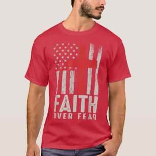 Faith Over Fear Cool American USA Flag Christelijk T-shirt