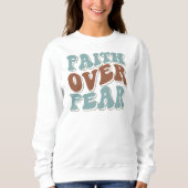 Faith Over Fear Faith Based Sweatshirt (Voorkant)