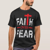 Faith Over Fear Inspirerend - groot kruis voor man T-shirt (Voorkant)