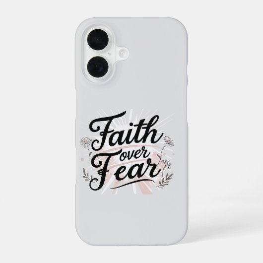 Faith Over Fear Phone Case iPhone 16 Hoesje (Achterkant)