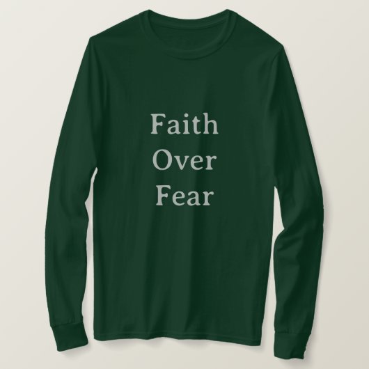 Faith Over Fear Silver Text Green T-Shirt (Design voorkant)