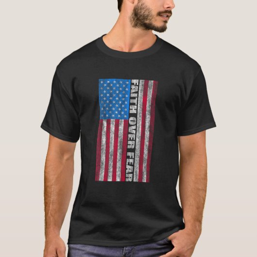 Faith Over Fear USA Flag T Shirt (Voorkant)