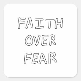 Faith over Fear Vierkante Sticker