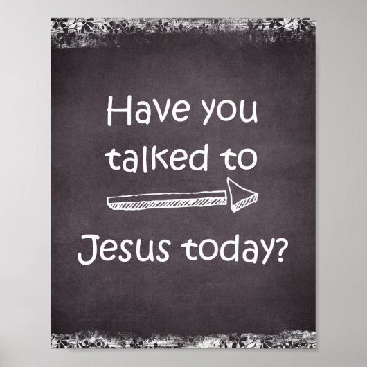 Faith Prayer Quote heb je Jezus vandaag gesproken? Poster (Voorkant)