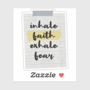 Faith Quote: Inhale Faith Exhale Fear Sticker