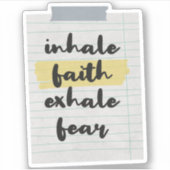 Faith Quote: Inhale Faith Exhale Fear Sticker (Voorkant)