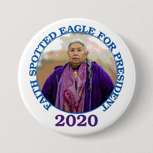 Faith Spotted Eagle for President 2020 Ronde Button 7,6 Cm