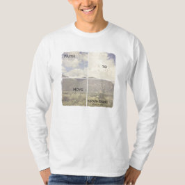 Faith to Move Mountains T-shirt