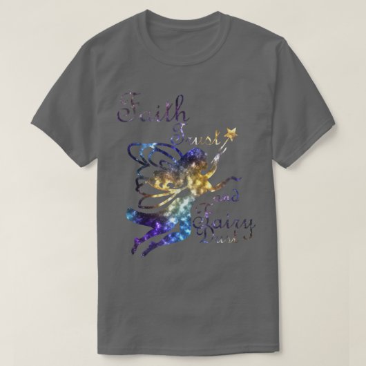 Faith Trust en Fairy Dust Galaxy Tee Shirt (Design voorkant)