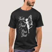 Faith Trust en Pixie Dust Cute for Mam T-shirt (Voorkant)