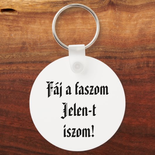 Fáj a faszom Jelen-t iszom kulcstartó Sleutelhanger (Voorkant)