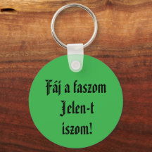 Fáj a faszom Jelen-t iszom kulcstartó