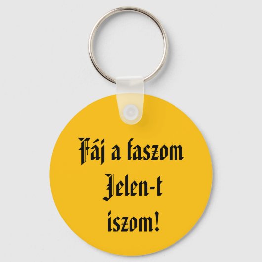 Fáj a faszom Jelen-t iszom kulcstartó Sleutelhanger (Voorkant)