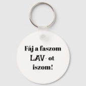 Fáj a faszom LAV-ot iszom! fehér kulcstartó Sleutelhanger (Voorkant)
