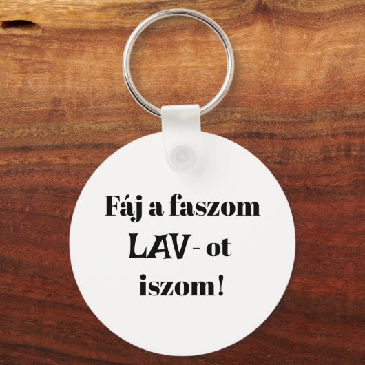 Fáj a faszom LAV-ot iszom! fehér kulcstartó Sleutelhanger (Voorkant)