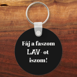 Fáj a faszom LAV-ot iszom! fekete kulcstartó Sleutelhanger