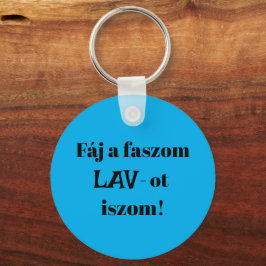 Fáj a faszom LAV-ot iszom! kék kulcstartó Sleutelhanger