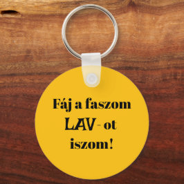 Fáj a faszom LAV-ot iszom! sárga kulcstartó Sleutelhanger