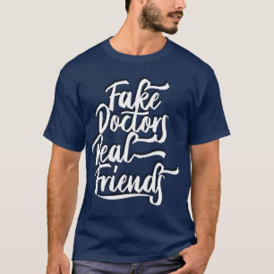 Fake Dokters Echte Vrienden Jongen Vrienden T-shirt