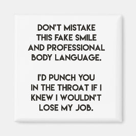 Fake glimlach - Grappig, sarcastisch citaat Magneet