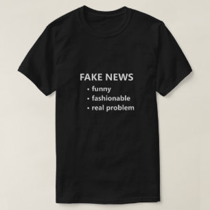 Fake News Funny Fashionable Real Probleem Funny T-shirt