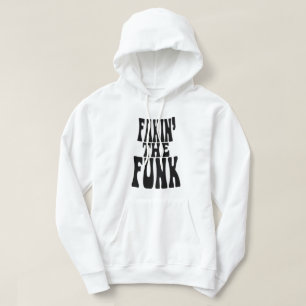 Fakin' de Funk Hoodie