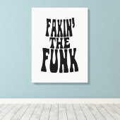 Fakin' the Funk Canvas Afdruk (Insitu (Houten vloer))