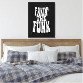 Fakin' the Funk Canvas Afdruk (Insitu (Slaapkamer))