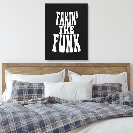 Fakin' the Funk Canvas Afdruk (Insitu (Slaapkamer))