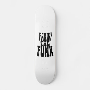 Fakin' the Funk Persoonlijk Skateboard