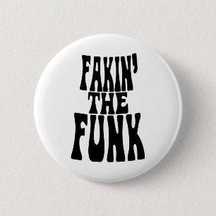Fakin' the Funk Ronde Button 5,7 Cm