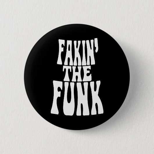 Fakin' the Funk Ronde Button 5,7 Cm (Voorkant)