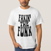Fakin' the Funk T-shirt (Voorkant)
