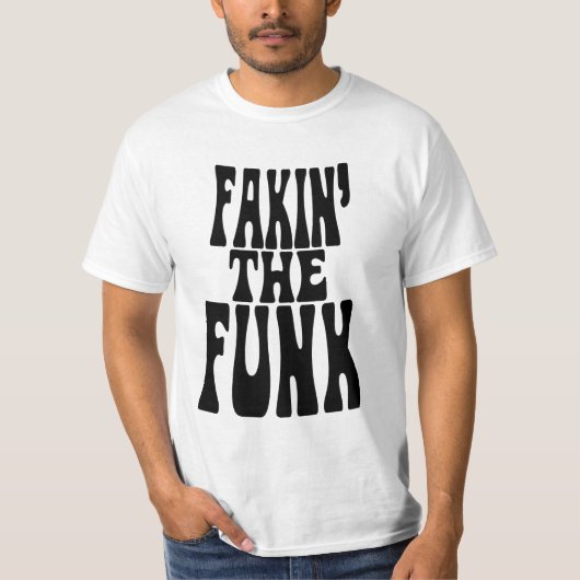 Fakin' the Funk T-shirt (Voorkant)