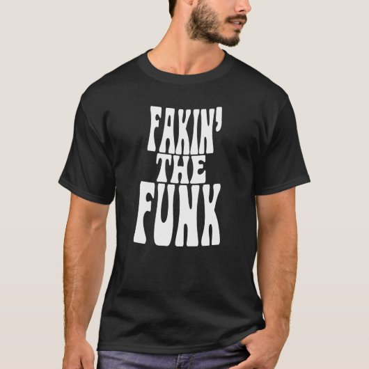 Fakin' the Funk T-shirt (Voorkant)