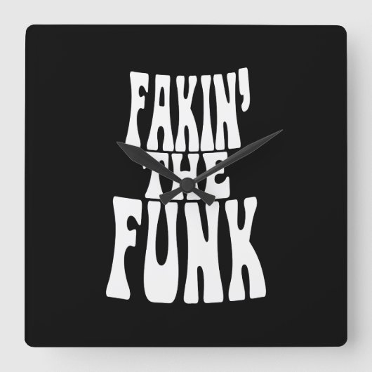 Fakin' the Funk Vierkante Klok (Voorkant)