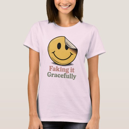 Faking It Gracefully | Funny Emotional Masking T-shirt (Voorkant)