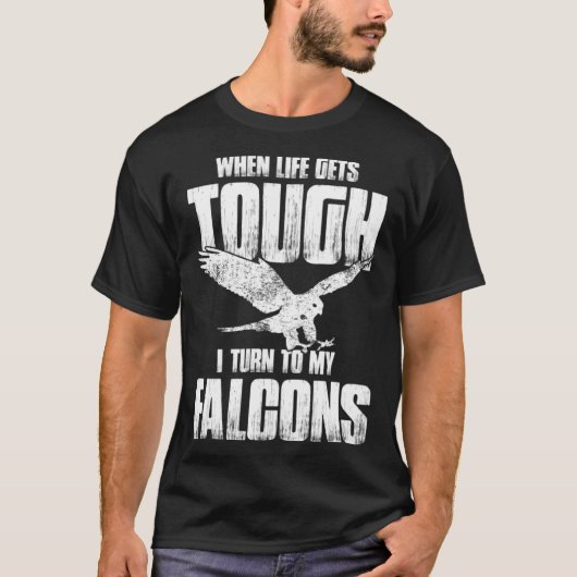 Falconer Dad Falconry When Life Gets Tough T-shirt (Voorkant)