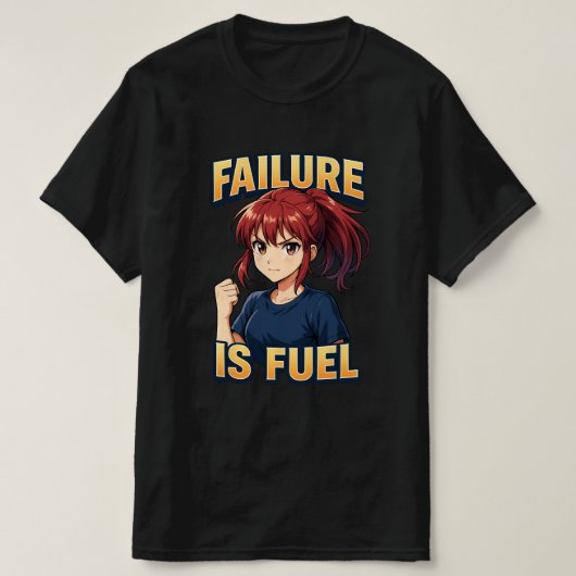 Falen is Fuel Anime Girl Shirt (Design voorkant)