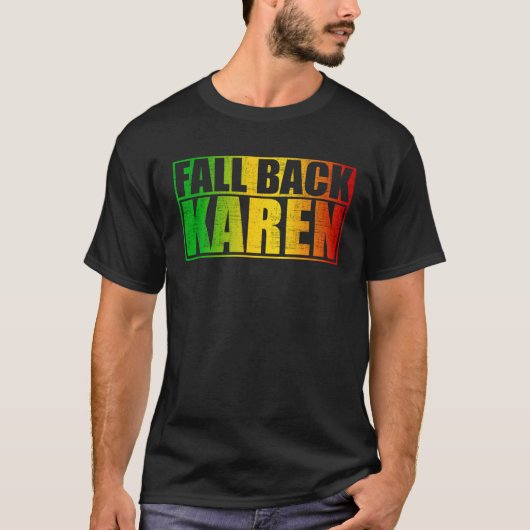 Fall Back Karen Anti Karen T-shirt (Voorkant)