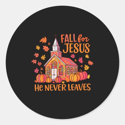 Fall For Jesus He Never Leaves Autumn Church Chris Ronde Sticker (Voorkant)