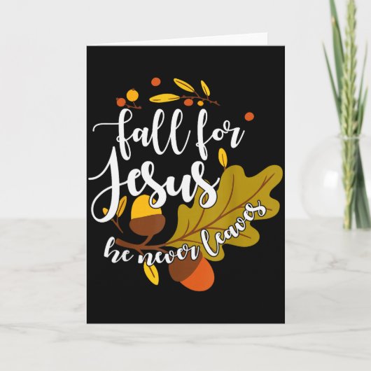Fall For Jesus He Never Leaves Autumn Fall Christi Kaart (Voorkant)