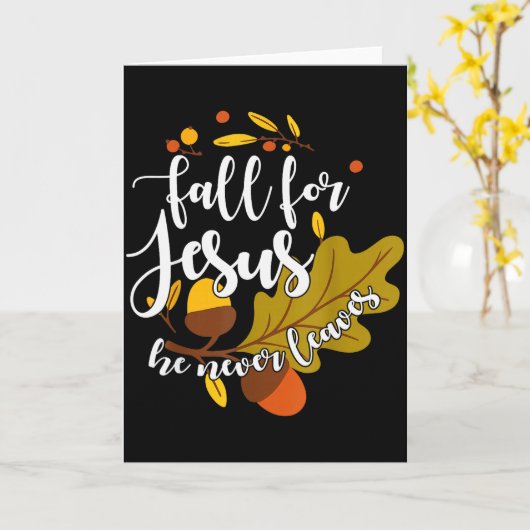 Fall For Jesus He Never Leaves Autumn Fall Christi Kaart (Gele Bloem)