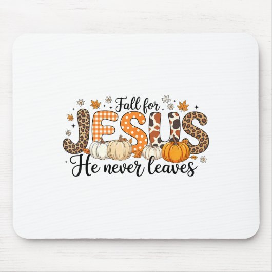 Fall For Jesus He Never Leaves Autumn Thanksgiving Muismat (Voorkant)