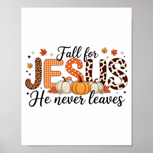 Fall For Jesus He Never Leaves Autumn Thanksgiving Poster (Voorkant)