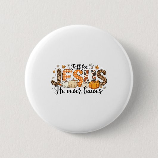 Fall For Jesus He Never Leaves Autumn Thanksgiving Ronde Button 5,7 Cm (Voorkant)